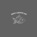 Womens Have A Crappie Day Gift Funny Fishing Quote Fishing V-neck T-shirt by Do David Womens Have A Crappie Day Gift Funny Fishing Quote Fishing V-neck T-shirt by Do David