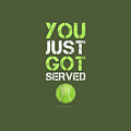 You Just Got Served Tennis T-shirt - Funny Tennis Gift Tee by Do David You Just Got Served Tennis T-shirt - Funny Tennis Gift Tee by Do David