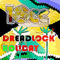 10 C C Dreadlock Holiday 1978 by Enki Art 10 C C Dreadlock Holiday 1978 by Enki Art