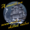 A Smooth Sea Never Made a Skilled Sailor Digital Art by Daniel Eskridge A Smooth Sea Never Made a Skilled Sailor Digital Art by Daniel Eskridge