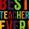 Best Teacher Ever Digital Art by Flippin Sweet Gear Best Teacher Ever Digital Art by Flippin Sweet Gear