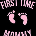 First Time Mommy Digital Art by Flippin Sweet Gear First Time Mommy Digital Art by Flippin Sweet Gear