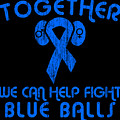 Help Fight Blue Balls Digital Art by Flippin Sweet Gear Help Fight Blue Balls Digital Art by Flippin Sweet Gear