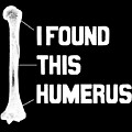 I Found This Humerus Funny Bone Digital Art by Flippin Sweet Gear I Found This Humerus Funny Bone Digital Art by Flippin Sweet Gear