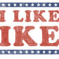 I Like Ike Digital Art by Flippin Sweet Gear I Like Ike Digital Art by Flippin Sweet Gear