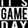 Its Game Day Digital Art by Flippin Sweet Gear Its Game Day Digital Art by Flippin Sweet Gear