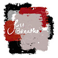 Just Breathe Digital Art by Amber Lasche Just Breathe Digital Art by Amber Lasche