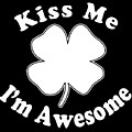 Kiss Me Im Awesome Digital Art by Flippin Sweet Gear Kiss Me Im Awesome Digital Art by Flippin Sweet Gear