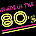 Made In The 80s Digital Art by Flippin Sweet Gear Made In The 80s Digital Art by Flippin Sweet Gear