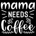 Mama Needs Coffee Gift for Mom Coffee Lovers Gift Digital Art by Caterina Christakos Mama Needs Coffee Gift for Mom Coffee Lovers Gift Digital Art by Caterina Christakos