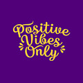 Positive Vibes Only Vibrant Yellow Digital Art by Bob Baker Positive Vibes Only Vibrant Yellow Digital Art by Bob Baker