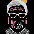 Ruth Bader Ginsburg RBG Pro Choice My Body My Choice Feminist Crown Painting by Tony Rubino Ruth Bader Ginsburg RBG Pro Choice My Body My Choice Feminist Crown Painting by Tony Rubino
