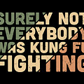 Surely Not Everybody Was Kung Fu Fighting Digital Art by Sambel Pedes Surely Not Everybody Was Kung Fu Fighting Digital Art by Sambel Pedes