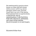 The Most Beautiful People - Elisabeth Kubler-Ross Quote - Minimal, Typewriter Print - Inspiring Digital Art by Studio Grafiikka The Most Beautiful People - Elisabeth Kubler-Ross Quote - Minimal, Typewriter Print - Inspiring Digital Art by Studio Grafiikka