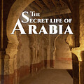 The Secret Life Of Arabia by Micah Offman