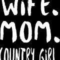 Wife Mom Country Girl by Jacob Zelazny Wife Mom Country Girl by Jacob Zelazny